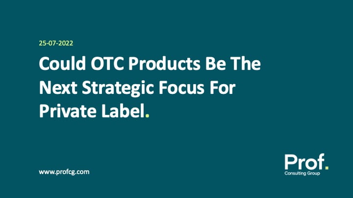 Could OTC Products Be The Next Strategic Focus For Private Label
