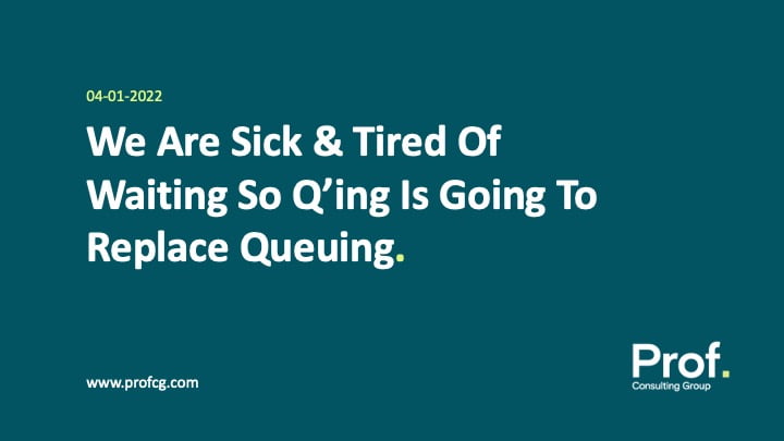 We Are Sick Waiting so Qing Is Going To Replace Queuing