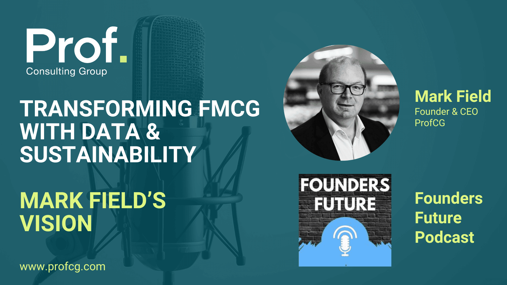 Transforming FMCG with Data Sustainability Mark Fields Vision