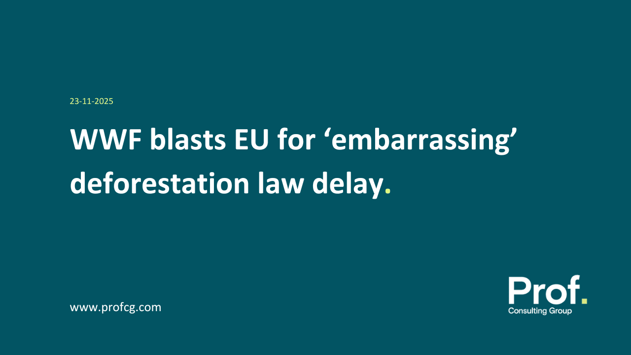 WWF blasts EU for ‘embarrassing’ deforestation law delay